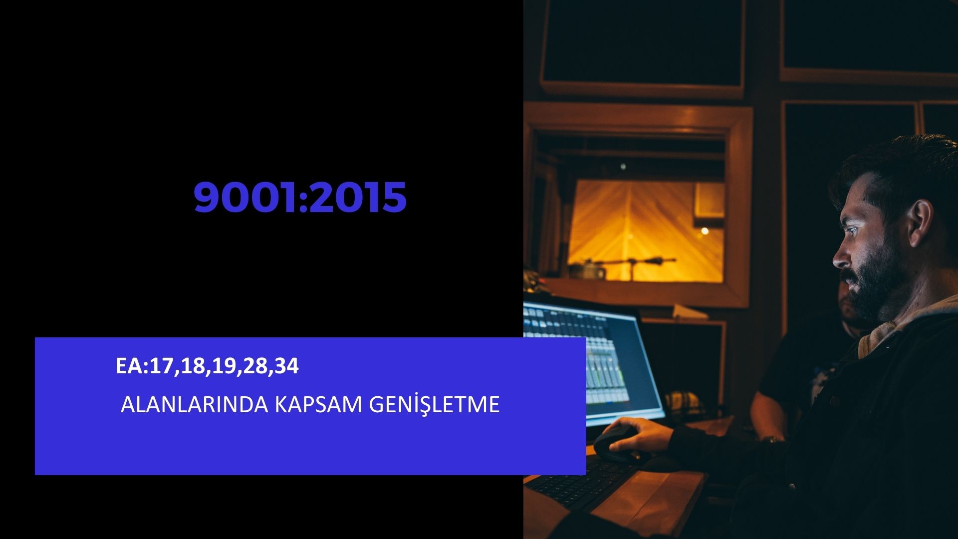 9001:2015 KALİTE YÖNETİM SİSTEMLERİ KAPSAM GENİŞLETME