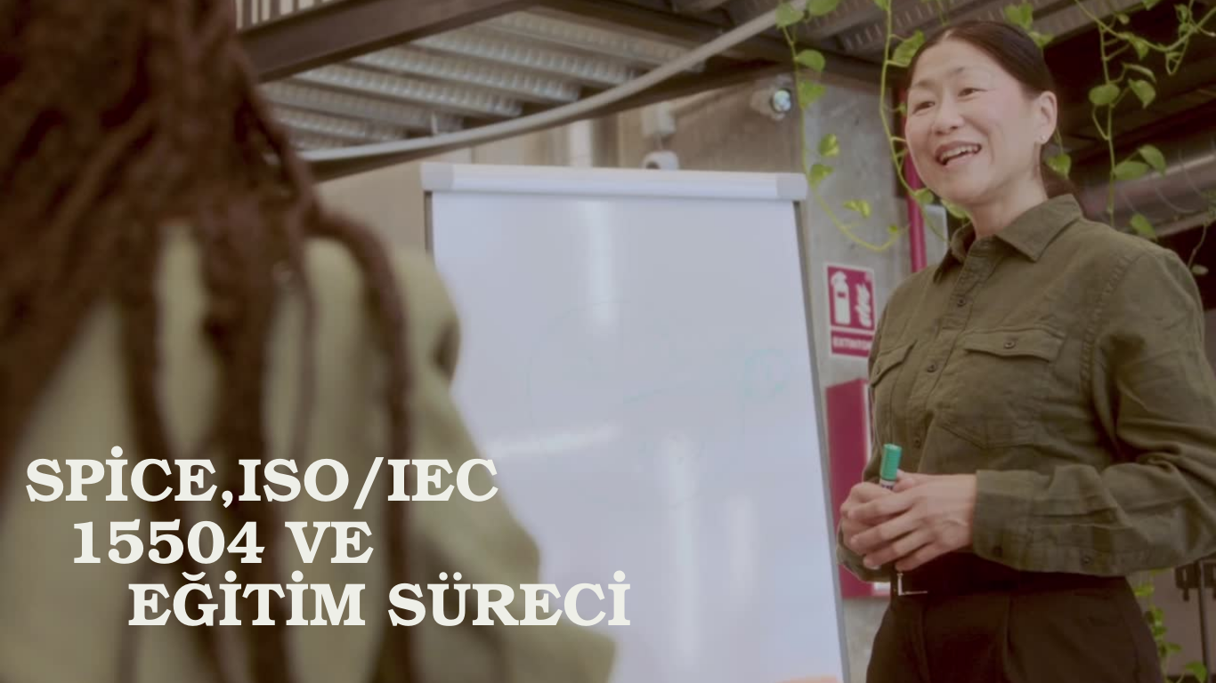 SPICE, ISO/IEC 15504 ve Eğitim Süreci